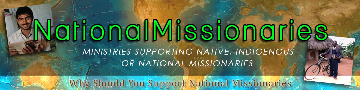 Ministries Supporting Native, Indigenous or National Missionaries